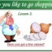 Do you like to go shopping? Lesson 2.